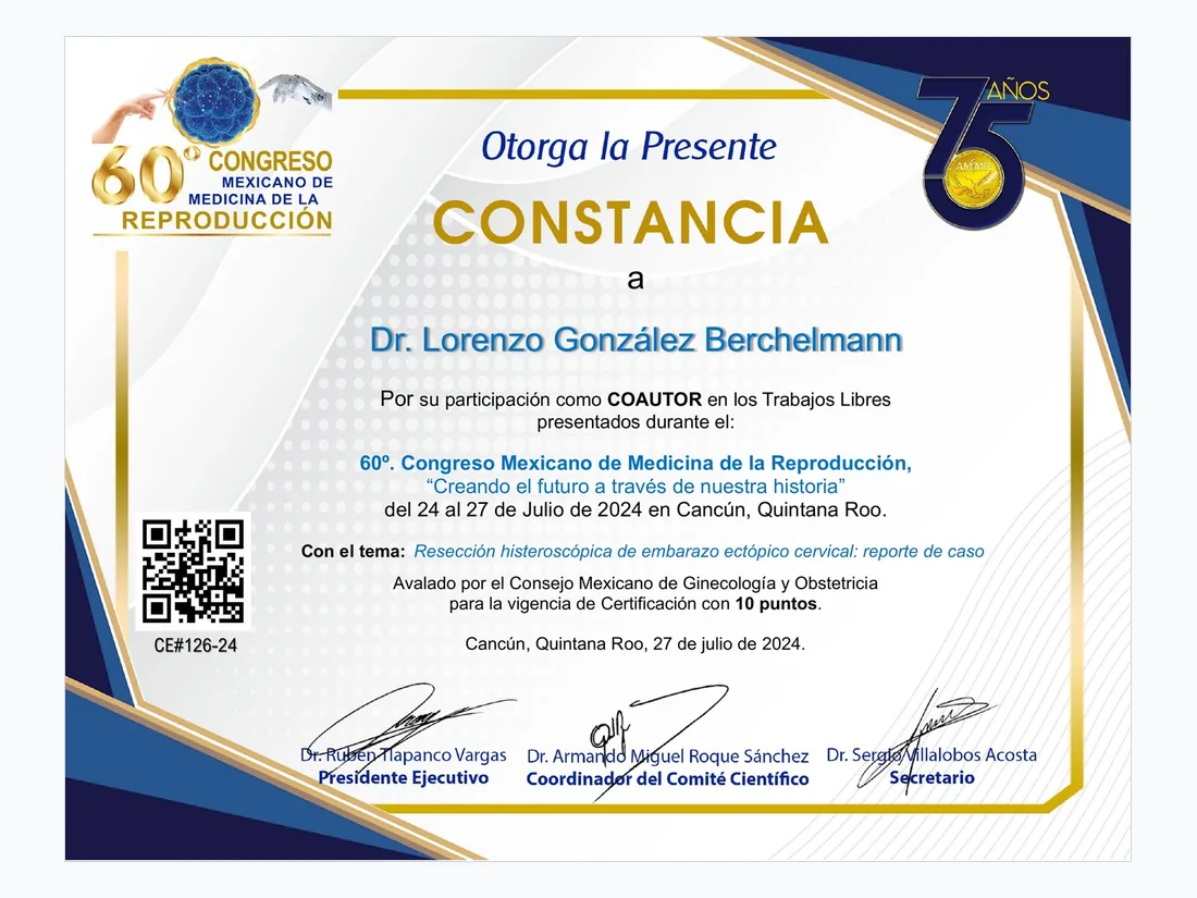Coautor de trabajo libre, jul 2024 — Resección histeroscópica de embarazo ectópico cervical - 60.° Congreso Mexicano de Medicina de la Reproducción, Cancún