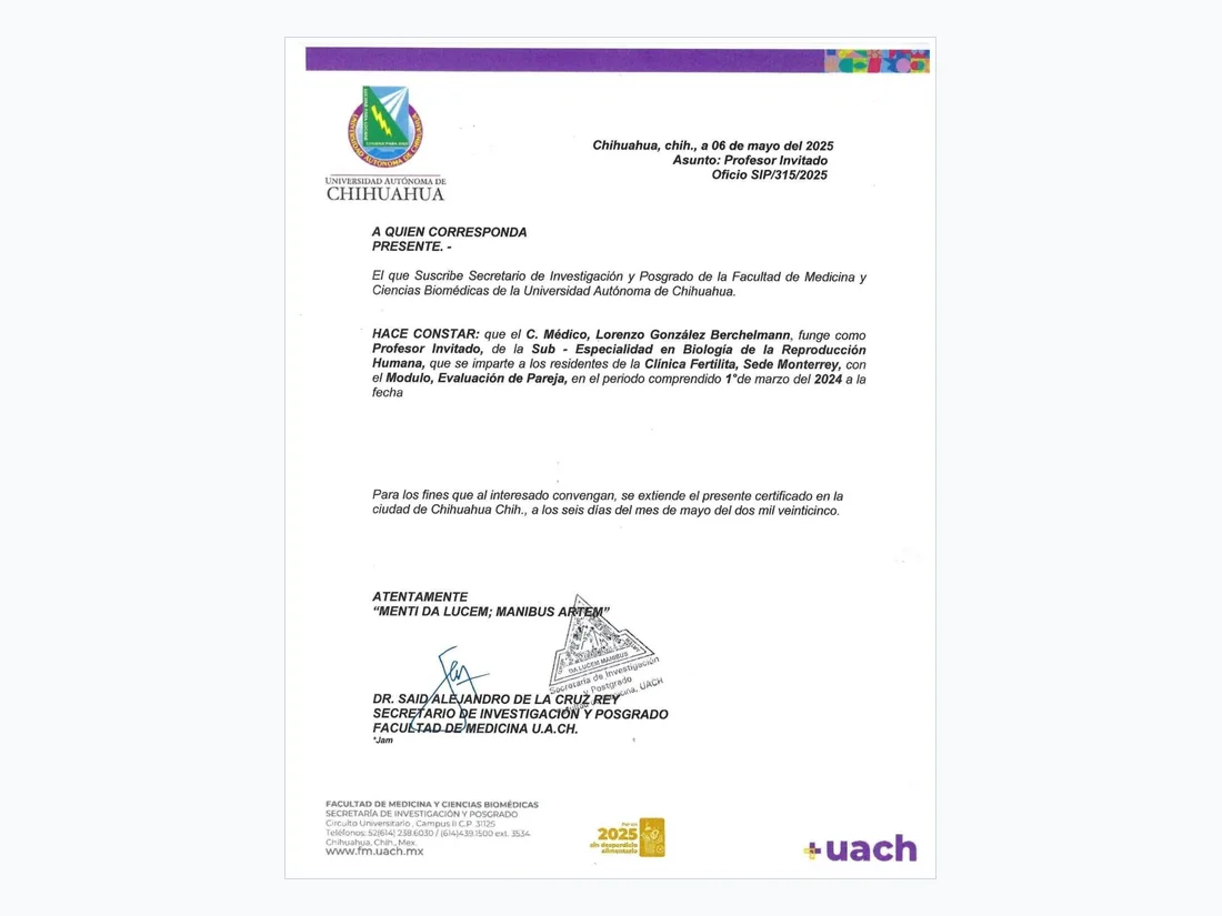 Profesor invitado, desde 2024 — Universidad Autónoma de Chihuahua - subespecialidad en Biología de la Reproducción Humana
